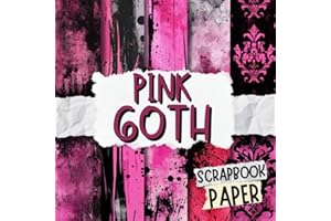 Pink Goth Scrapbook Paper: Decorative Double-Sided Craft Papers For Junk Journals, Wrapping & Mixed Media, Card Making And Mo