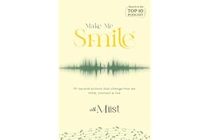 Make Me Smile with Miist: Songs, Stories, and 15-Second Actions for Emotional Healing, Mental Health, and Finding Happiness