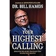 Your Highest Calling: Discover the Secret Processes That Fulfill Your Destiny
