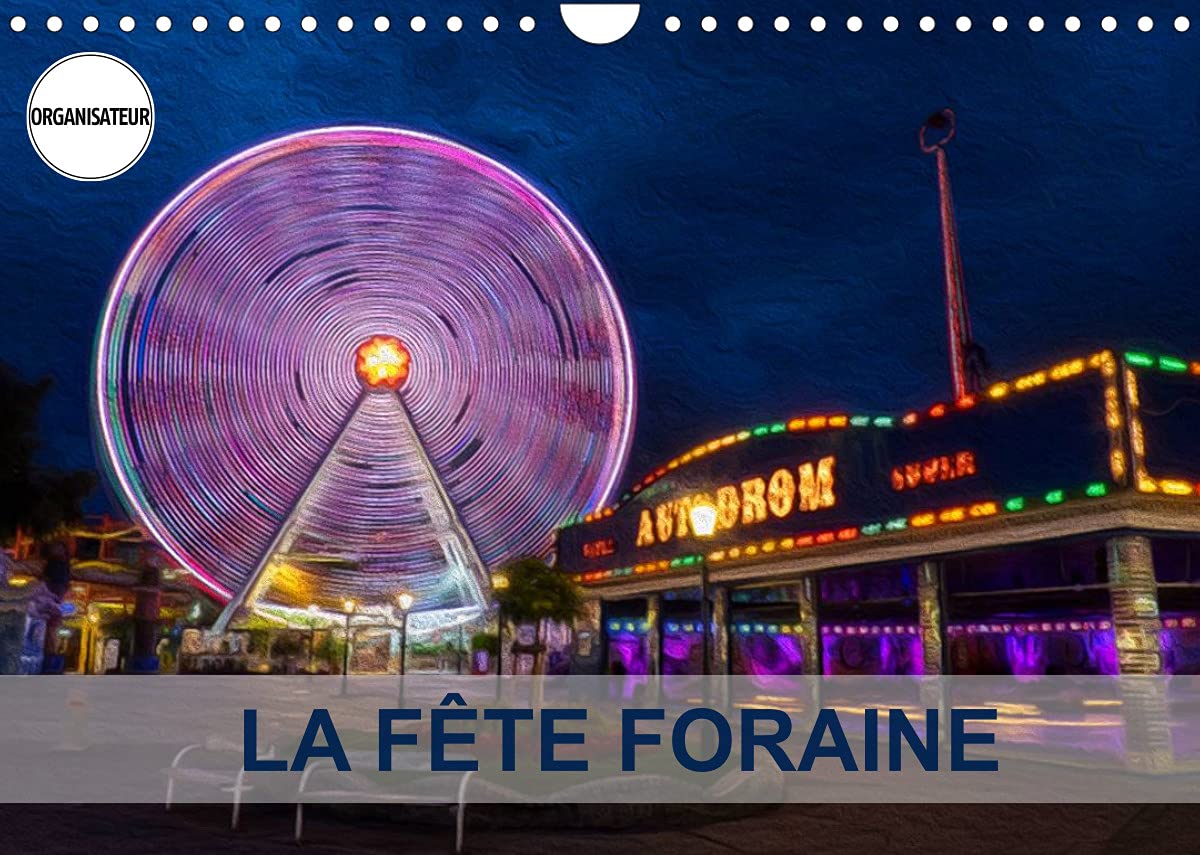 La Fete Foraine Calendrier Mural 22 Din Horizontal Tableaux De Peinture Numerique Sur Le Theme De La Fete Foraine Calendrier Anniversaire 14 Pages Calvendo Art French Edition Amazon Com Books