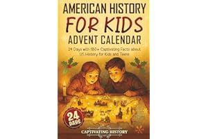 American History for Kids Advent Calendar: 24 Days with 180+ Captivating Facts about US History for Kids and Teens (Countdown to Christmas)