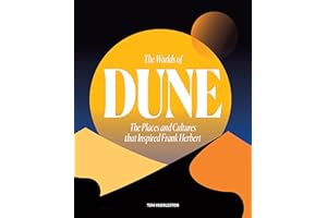 The Worlds of Dune: The Places and Cultures that Inspired Frank Herbert