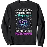 Pisces Woman Pisces Zodiac Sign Pisces Birthday Sweatshirt