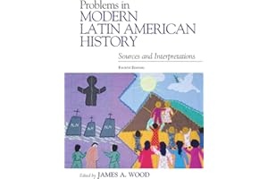 Problems in Modern Latin American History: Sources and Interpretations (Latin American Silhouettes)