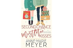 Second Chance Mistletoe Kisses: A Sweet Christmas Romance (A Christmasland Romance Collection)