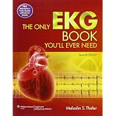 The Only EKG Book You'll Ever Need