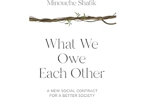 What We Owe Each Other: A New Social Contract for a Better Society