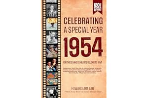 Celebrating Special Year 1954 Book: The Year You Wear Born or Married in 1954, Time Traveling to 1954, Explore Historical Events Through Nostalgic Photographs, Relaxing Activities, Flashback to 1954