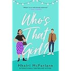 Who’s That Girl?: A sparkling laugh-out-loud romcom - the perfect summer read: A laugh-out-loud sparky romcom!