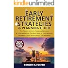 Early Retirement Strategies & Planning Guide: Proven Steps to Financial Freedom & a Secure Future. The Best Ways to Build Wealth, Retire Rich, Live with Purpose and Meaning