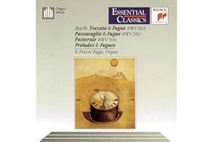 Bach: Toccata & Fugue / Passacaglia & Fugue / Pastorale / Preludes & Fugues Essential Classics