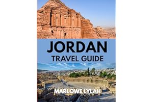 JORDAN TRAVEL GUIDE 2025: The Best Time to Visit, Top Places to Explore, and Everything You Need to Know Before You Go