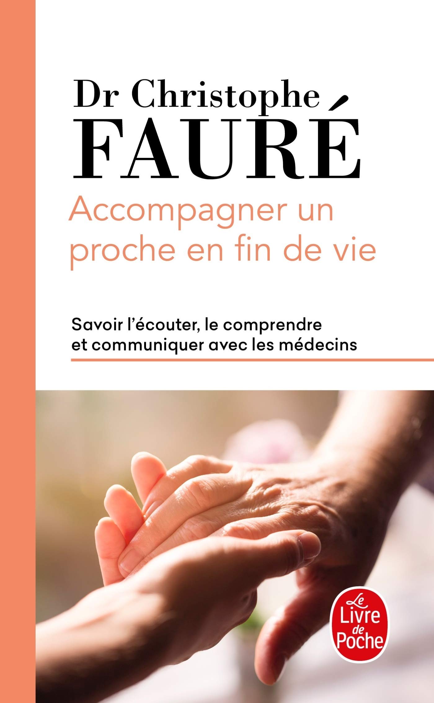 Accompagner Un Proche En Fin De Vie Faure Docteur Christophe Amazon Fr Livres