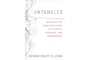 Untangled: Walking the Eightfold Path to Clarity, Courage, and Compassion