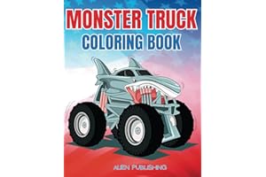 Big Wheels, Big Fun: A Monster Truck Coloring Book for Kids and Adults Who Love Excitement: Get Ready to Crush It with These Awesome Monster Truck Coloring Pages