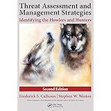 Threat Assessment and Management Strategies: Identifying the Howlers and Hunters, Second Edition