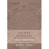 Ancient Astrology in Theory and Practice: A Manual of Traditional Techniques, Volume I: Assessing Planetary Condition