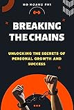 BREAKING THE CHAINS: UNLOCKING THE SECRETS OF