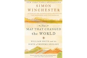 The Map That Changed the World: William Smith and the Birth of Modern Geology