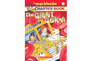The Giant Germ (The Magic School Bus Chapter Book #6): The Giant Germ