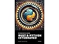 Rust & Python Integrated: Harnessing the Power of Systems and Scripting for High-Performance Development: A Comprehensive Guide 2025