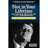 Not in Your Lifetime: The Defining Book on the J.F.K. Assassination