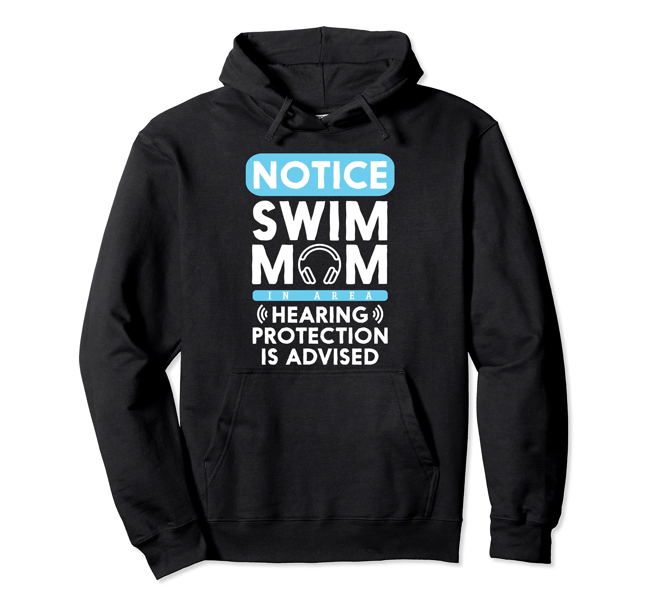 Swim Mom Hearing Protection Advised Swimming Swimmer Pullover Hoodie