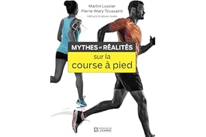 Mythes et réalités sur la course à pied (NON CLASSE) (French Edition)