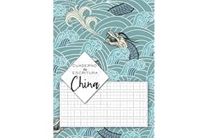 Cuaderno de Escritura China: Cuaderno de Caligrafía con papel cuadriculado en blanco (Tian Zi Ge) para Aprender a Escribir los Caracteres Chinos (y el ... y Entusiastas de China (Spanish Edition)