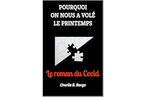 POURQUOI ON NOUS A VOLÉ LE PRINTEMPS: LE ROMAN DU COVID (French Edition)