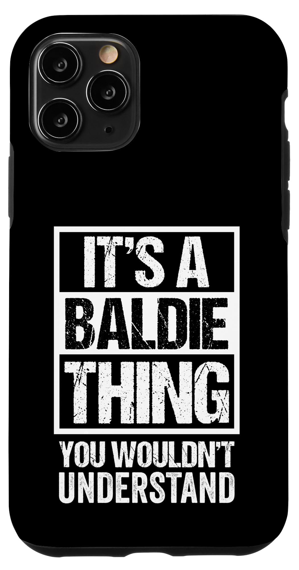 iPhone 11 Pro A Baldie Thing You Wouldn't Understand First Name Nickname Case