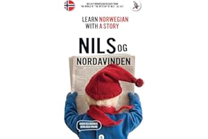 Nils og Nordavinden. Learn Norwegian with a Story: An easy Norwegian reader from the world of The Mystery of Nils (A2–B1)