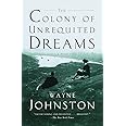 The Colony of Unrequited Dreams: A Novel