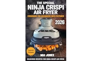 The Special Ninja Crispi Air Fryer Cookbook for Beginners with Pictures: Delicious Recipes for Ninja Crispi Air Fryer (Ninja 