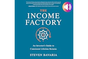 The Income Factory: An Investor’s Guide to Consistent Lifetime Returns