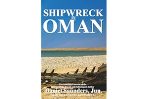 SHIPWRECK IN OMAN: A journal of the travels and sufferings of Daniel Saunders, Jun
