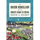 The Boxer Rebellion and the Great Game in China: A History