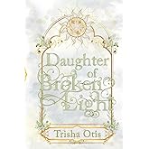 Daughter of Broken Light (The Sunstone Chronicles)