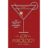The Joy of Mixology, Revised and Updated Edition: The Consummate Guide to the Bartender's Craft