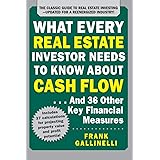 What Every Real Estate Investor Needs to Know About Cash Flow... And 36 Other Key Financial Measures, Updated Edition