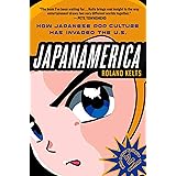 Japanamerica: How Japanese Pop Culture Has Invaded the U.S.