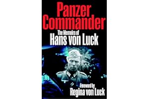 Panzer Commander: The Memoirs of Hans von Luck