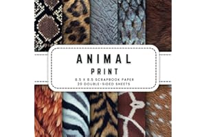 Animal Print Scrapbook Paper: 20 Double-sided Decorative Craft Paper, 8.5 x 8.5 (21.59 x 21.59 cm) Perfect for Junk Journalin