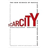 Scarcity: The New Science of Having Less and How It Defines Our Lives