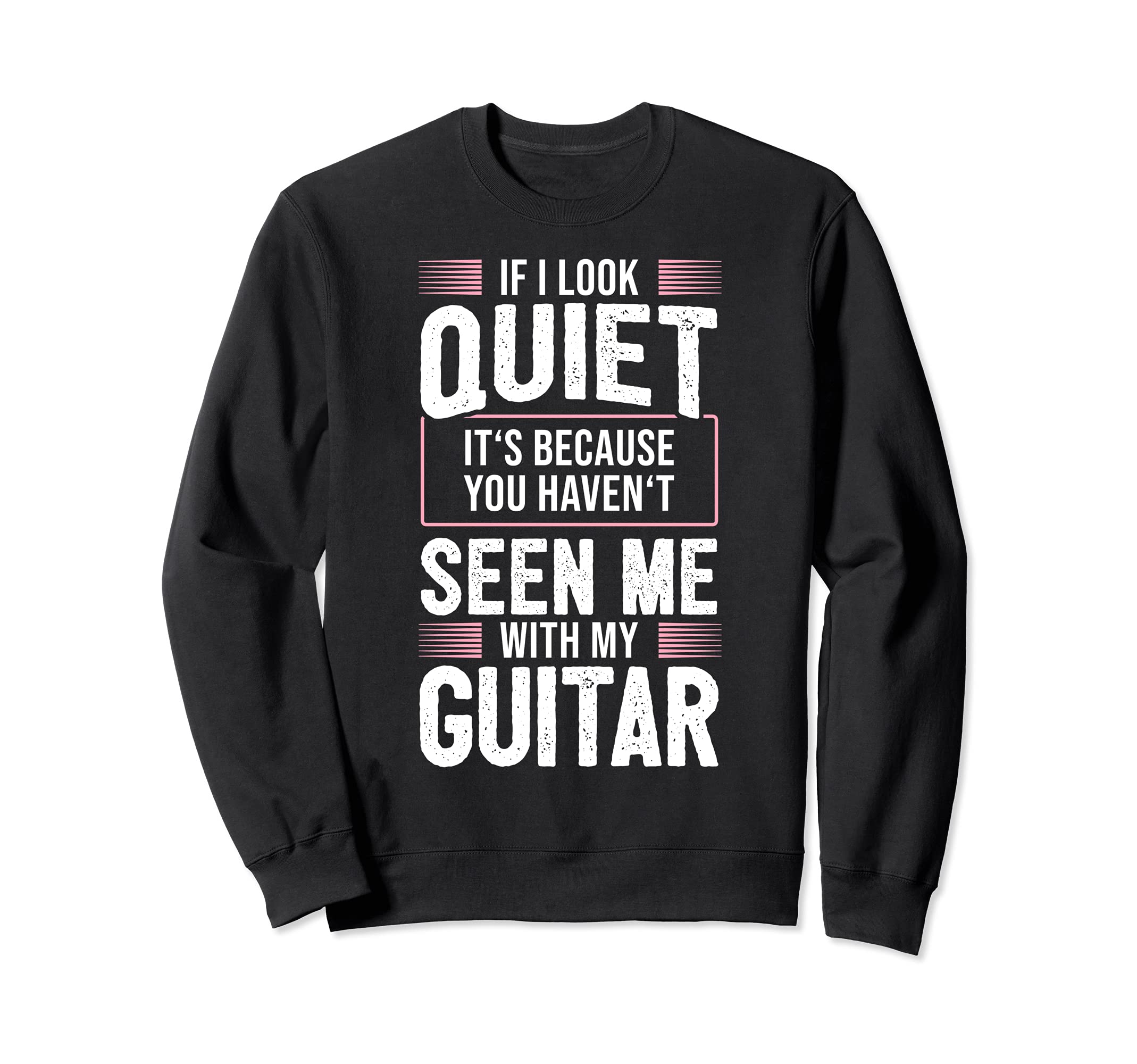 Funny Guitar Player Saying Guitarist I Not Quiet Sweatshirt