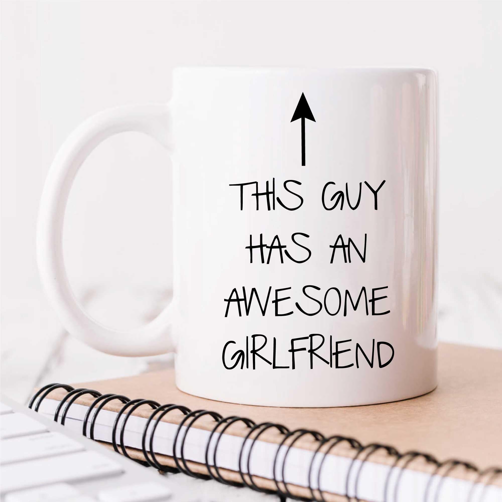 60 Second Makeover Limited This Guy Has an Awesome Girlfriend Mug Funny Gift
