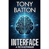 Interface: A Techno-Thriller (The Interface Series)