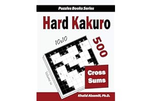 Hard Kakuro: 500 Hard Cross Sums Puzzles (10x10)
