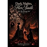 "Dark Nights, Her Smile": "And My Burning Soul"