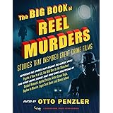 The Big Book of Reel Murders: Stories that Inspired Great Crime Films